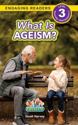 Čo je to ageizmus? (Engaging Readers, Level 3) - What is Ageism?: Working Towards Equality (Engaging Readers, Level 3)