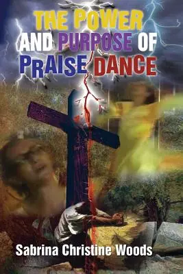 Sila a účel chválového tanca - The Power and Purpose of Praise Dance