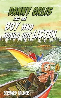 Danny Orlis a chlapec, ktorý nechcel počúvať - Danny Orlis and the Boy Who Would Not Listen