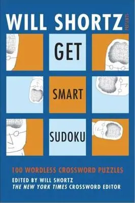 Will Shortz uvádza: Get Smart Sudoku - Will Shortz Presents Get Smart Sudoku