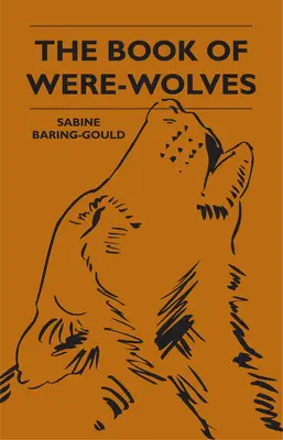 Kniha o vlkolakoch - The Book Of Were-Wolves