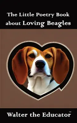 Malá kniha poézie o láske k bíglom - The Little Poetry Book about Loving Beagles