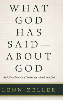 Čo Boh povedal o Bohu: A ako to môže inšpirovať vašu vieru a život - What God Has Said-About God: And How That Can Inspire Your Faith and Life