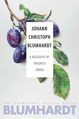 Johann Christoph Blumhardt: Blindharmuth Blumbohardt: Životopis - Johann Christoph Blumhardt: A Biography