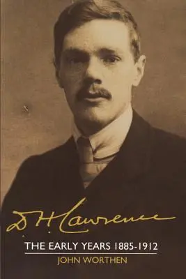 D. H. Lawrence: The Early Years 1885-1912: H. Lawrence: Cambridgeský životopis D. H. Lawrencea - D. H. Lawrence: The Early Years 1885-1912: The Cambridge Biography of D. H. Lawrence