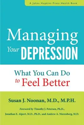 Zvládanie depresie: Čo môžete urobiť, aby ste sa teraz cítili lepšie - Managing Your Depression: What You Can Do to Feel Better Now