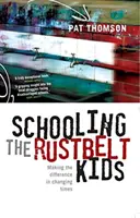 Schooling the Rustbelt Kids: Ako sa zmeniť v meniacich sa časoch - Schooling the Rustbelt Kids: Making the difference in changing times