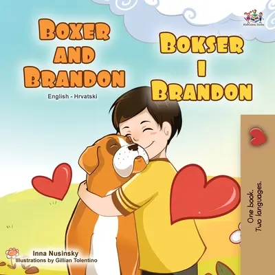 Boxer a Brandon (anglicko-chorvátska dvojjazyčná kniha pre deti) - Boxer and Brandon (English Croatian Bilingual Book for Kids)
