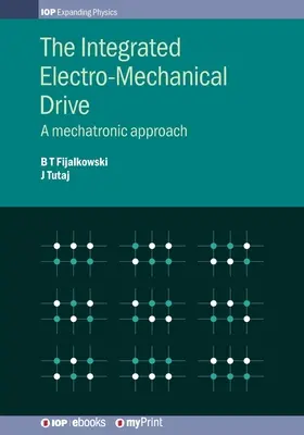 Integrovaný elektromechanický pohon: Mechatronický prístup - The Integrated Electro-Mechanical Drive: A mechatronic approach