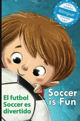 Futbal je zábava / El futbol Soccer es divertido - Soccer is Fun / El futbol Soccer es divertido