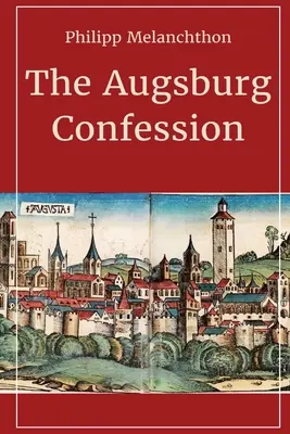 Augsburské vyznanie - The Augsburg Confession