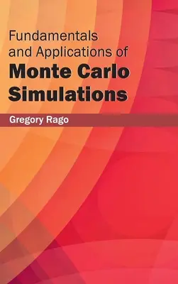 Základy a aplikácie simulácií Monte Carlo - Fundamentals and Applications of Monte Carlo Simulations