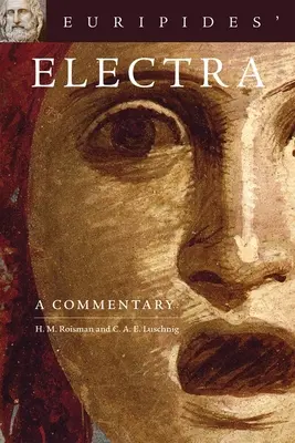 Euripidova Elektra: komentár 38. zväzok - Euripides' Electra: A Commentary Volume 38