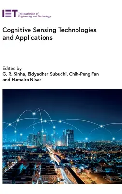 Technológie a aplikácie kognitívneho snímania - Cognitive Sensing Technologies and Applications
