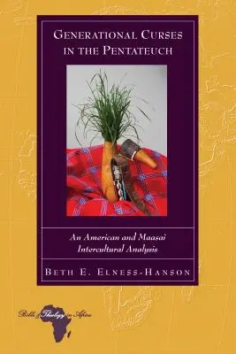 Generačné kliatby v Pentateuchu: Americká a masajská medzikultúrna analýza - Generational Curses in the Pentateuch: An American and Maasai Intercultural Analysis