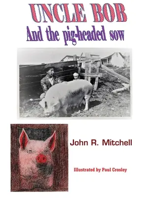 Strýko Bob a prasiatko - Uncle Bob And the Pig-headed Sow