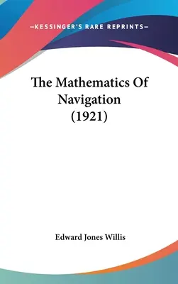 Matematika navigácie (1921) - The Mathematics Of Navigation (1921)