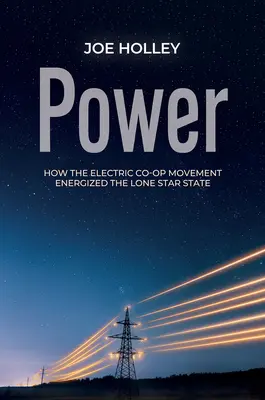 Energia: Ako hnutie elektrických družstiev dodalo energiu štátu Osamelá hviezda - Power: How the Electric Co-Op Movement Energized the Lone Star State