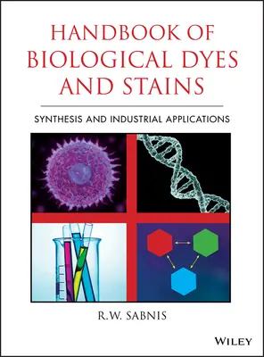 Príručka biologických farbív a škvŕn: Syntéza a priemyselné aplikácie - Handbook of Biological Dyes and Stains: Synthesis and Industrial Applications