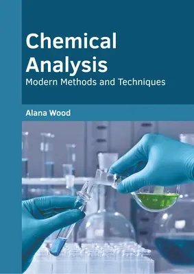 Chemická analýza: Moderné metódy a techniky - Chemical Analysis: Modern Methods and Techniques