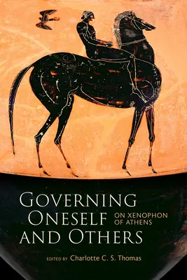 Vládnutie sebe a iným: O Xenofónovi z Atén - Governing Oneself and Others: On Xenophon of Athens