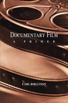 Dokumentárny film: Dokumentárny film: základný návod - Documentary Film: A Primer