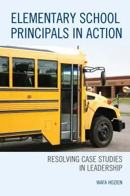 Riaditelia základných škôl v praxi: Riešenie prípadových štúdií v oblasti vedenia - Elementary School Principals in Action: Resolving Case Studies in Leadership