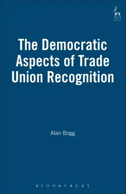 Demokratické aspekty uznávania odborov - The Democratic Aspects of Trade Union Recognition