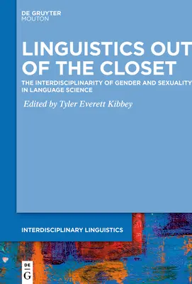 Lingvistika zo skrine: Interdisciplinarita rodu a sexuality v jazykovede - Linguistics Out of the Closet: The Interdisciplinarity of Gender and Sexuality in Language Science