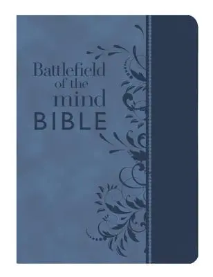 Battlefield of the Mind Bible, Blue Leatherluxe(r): Obnovte svoju myseľ prostredníctvom moci Božieho slova - Battlefield of the Mind Bible, Blue Leatherluxe(r): Renew Your Mind Through the Power of God's Word