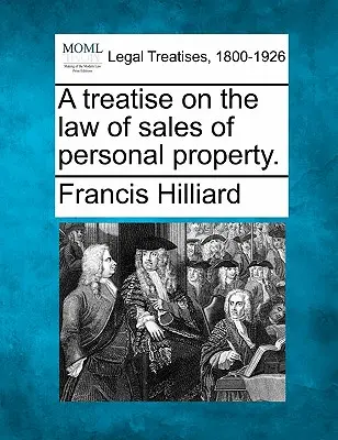 Pojednanie o práve predaja osobného majetku. - A Treatise on the Law of Sales of Personal Property.