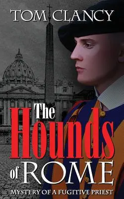 Rímske psy: Záhada kňaza na úteku - The Hounds of Rome: Mystery of a Fugitive Priest