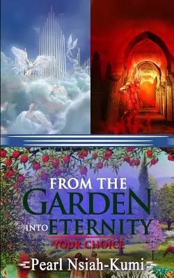 Zo záhrady do večnosti: Tvoja voľba - From the Garden into Eternity: Your Choice