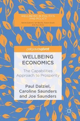 Ekonomika blahobytu: Prístup k prosperite založený na schopnostiach - Wellbeing Economics: The Capabilities Approach to Prosperity