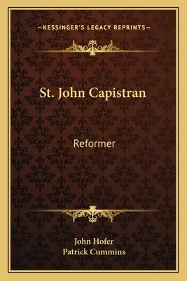 Svätý Ján Kapistrán: Kapustnica: reformátor - St. John Capistran: Reformer