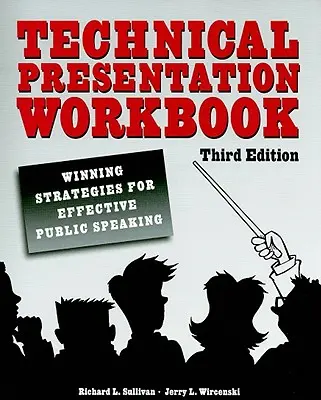 Pracovný zošit k technickej prezentácii: Víťazné stratégie efektívneho verejného vystupovania - Technical Presentation Workbook: Winning Strategies for Effective Public Speaking
