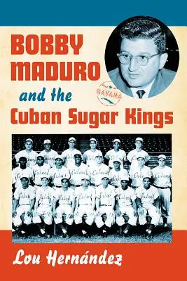 Bobby Maduro a kubánski cukroví králi - Bobby Maduro and the Cuban Sugar Kings
