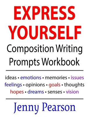 Vyjadri sa cvičebnica podnetov na písanie kompozície - Express Yourself Composition Writing Prompts Workbook