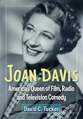 Joan Davis: americká kráľovná filmovej, rozhlasovej a televíznej komédie - Joan Davis: America's Queen of Film, Radio and Television Comedy