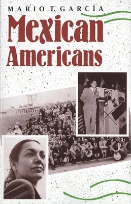 Mexickí Američania: Vládnutie, ideológia a identita, 1930-1960 - Mexican Americans: Leadership, Ideology, and Identity, 1930-1960
