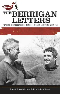 Berriganove listy: Berriganove listy: Osobná korešpondencia medzi Danielom a Philipom Berriganovými - The Berrigan Letters: Personal Correspondence Between Daniel and Philip Berrigan