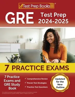 GRE Test Prep 2024-2025: 7 praktických skúšok a študijná kniha GRE [aktualizované pre novú osnovu]. - GRE Test Prep 2024-2025: 7 Practice Exams and GRE Study Book [Updated for the New Outline]