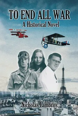 Ukončiť celú vojnu: historický román - To End All War: A Historical Novel
