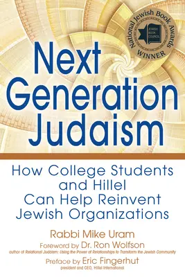 Judaizmus novej generácie: Ako môžu vysokoškolskí študenti a Hillel pomôcť vynoviť židovské organizácie - Next Generation Judaism: How College Students and Hillel Can Help Reinvent Jewish Organizations