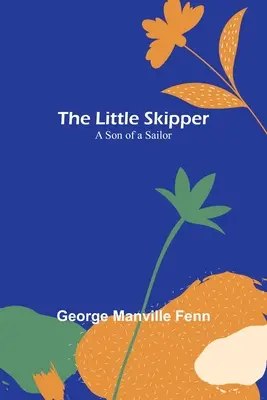 Malý kapitán: Syn námorníka - The Little Skipper: A Son of a Sailor