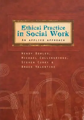 Etická prax v sociálnej práci: Aplikovaný prístup - Ethical Practice in Social Work: An Applied Approach