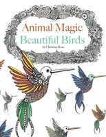 Kúzlo zvierat: Krásne vtáky. Antistresová výtvarná terapia zvieratami - Animal Magic: Beautiful Birds. Anti-Stress Animal Art Therapy