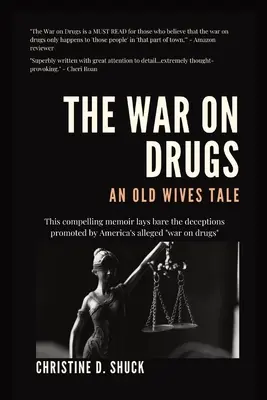 Vojna proti drogám: Starý príbeh žien - The War on Drugs: An Old Wives Tale