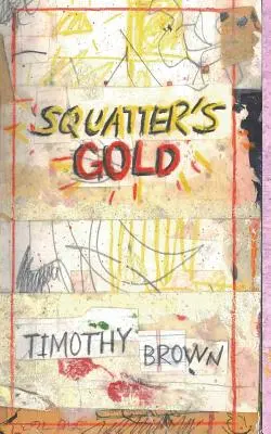 Squatterovo zlato: Kniha 1: Záhady bezdomovca Sama Whitea - Squatter's Gold: Book 1: Sam White Homeless Mysteries