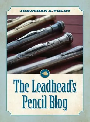 The Leadhead's Pencil Blog: Zväzok 4 - The Leadhead's Pencil Blog: Volume 4
